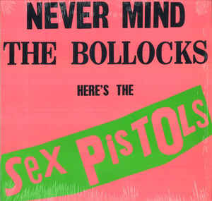 Sex Pistols ‎ Never Mind The Bollocks Here's The Sex Pistols Label: Warner Bros. Records ‎ BSK 3147 Format: Vinyl, LP, Album, Reissue Country: US Released: 1978 Genre: Rock Style: Punk
